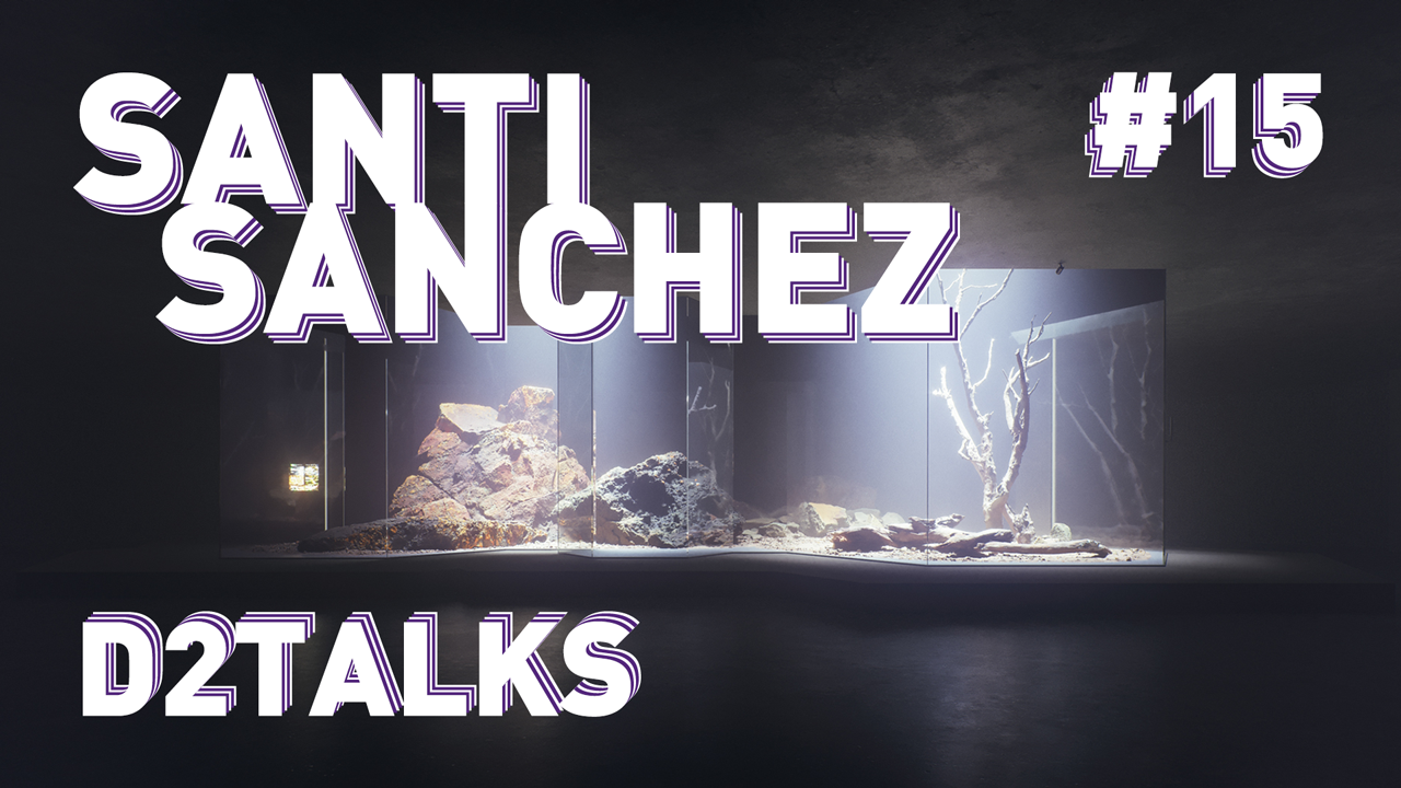 D2 Talks #15: Santi Sanchez of Tresde ArchViz