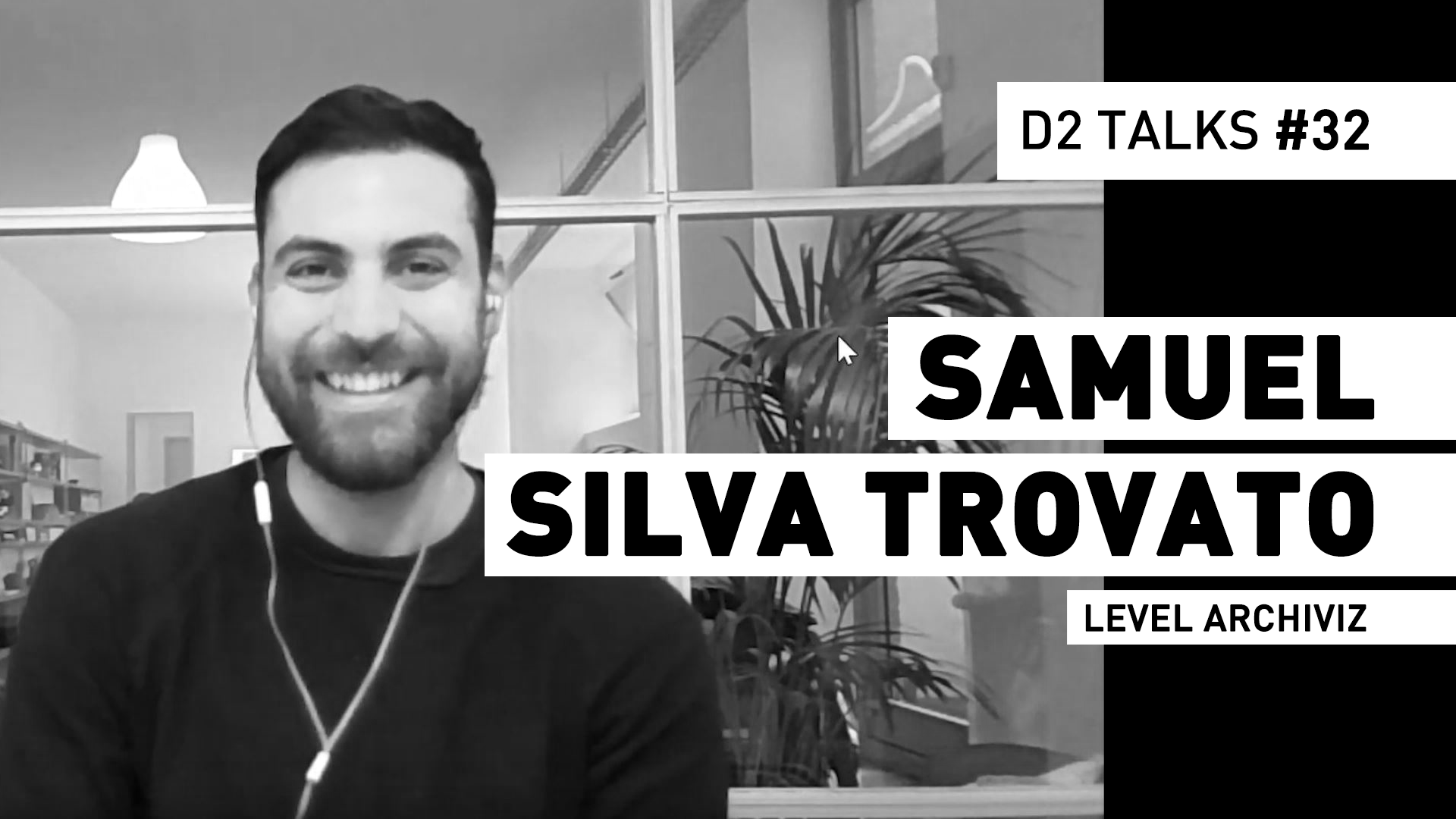 D2 Talks #32: Samuel Silva Trovato of Level Archiviz